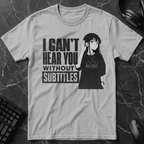 Can't Hear Without Subtitles T-Shirt