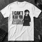 Can't Hear Without Subtitles T-Shirt