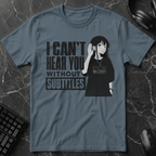 Can't Hear Without Subtitles T-Shirt