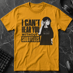 Can't Hear Without Subtitles T-Shirt