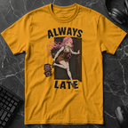 Always Late T-Shirt