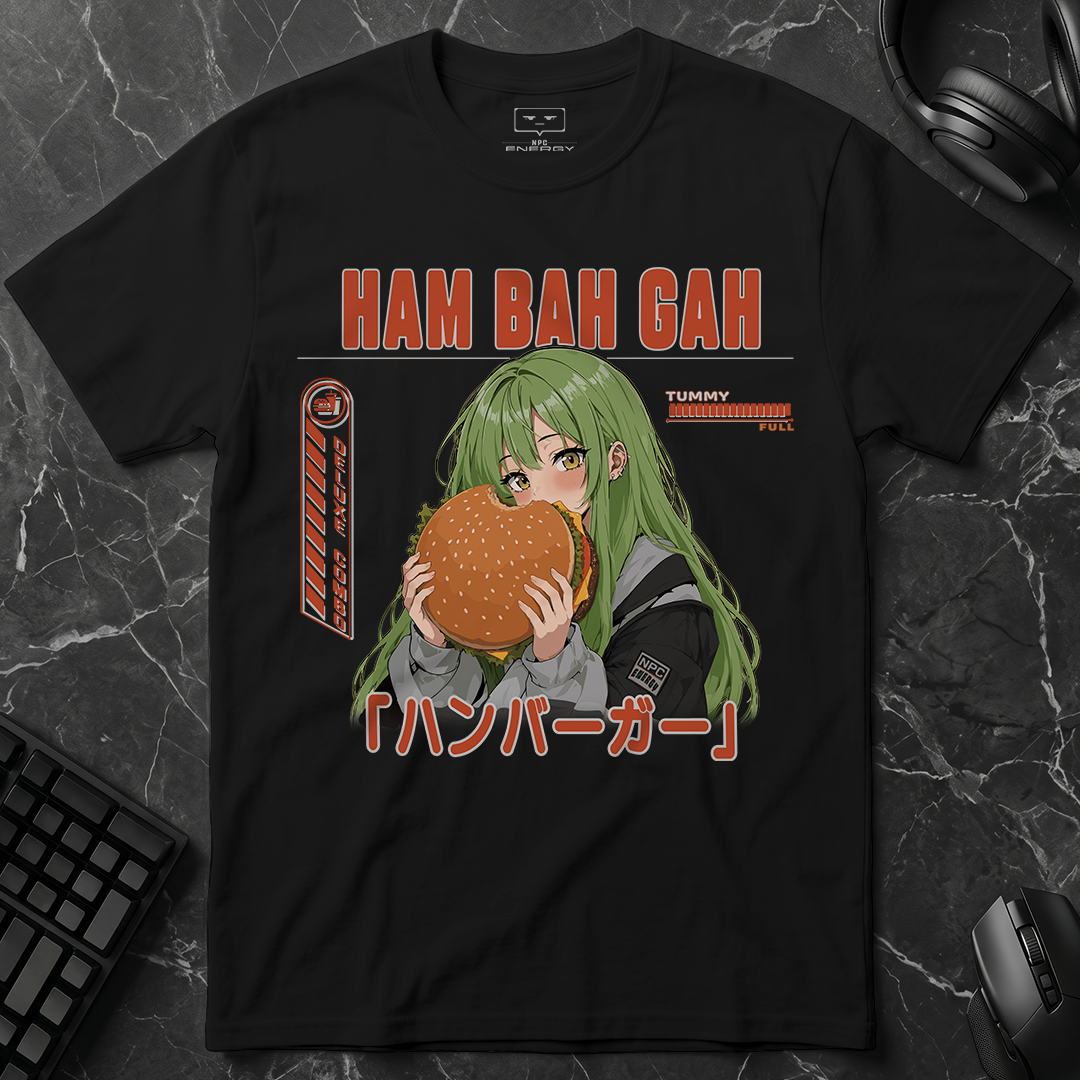 HAM BAH GAH T-Shirt