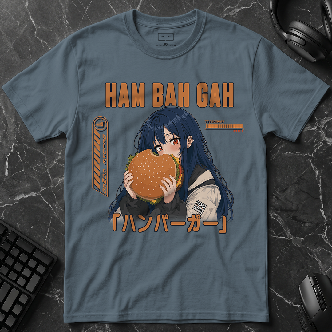 HAM BAH GAH T-Shirt
