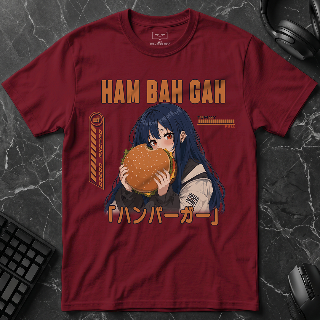 HAM BAH GAH T-Shirt