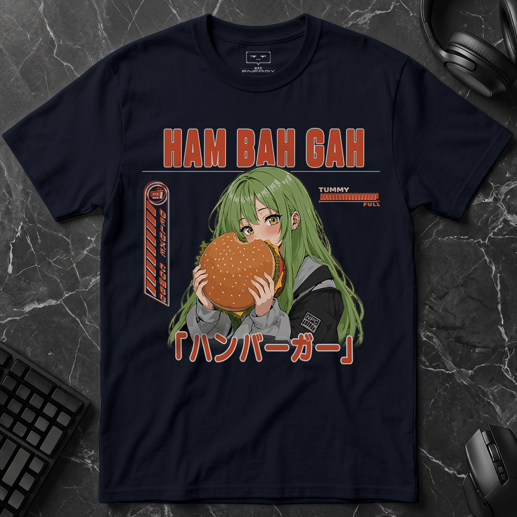 HAM BAH GAH T-Shirt