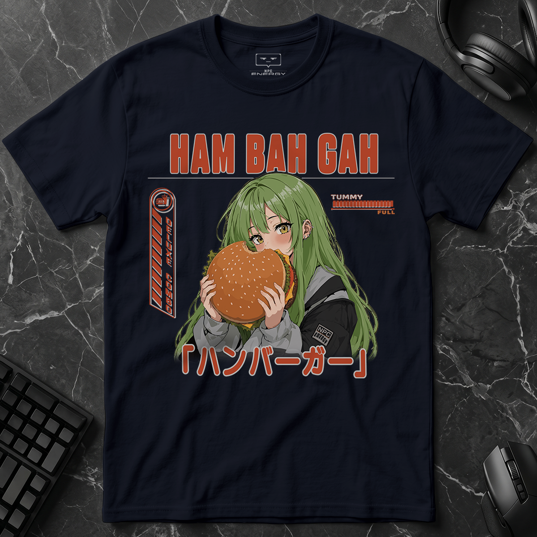HAM BAH GAH T-Shirt