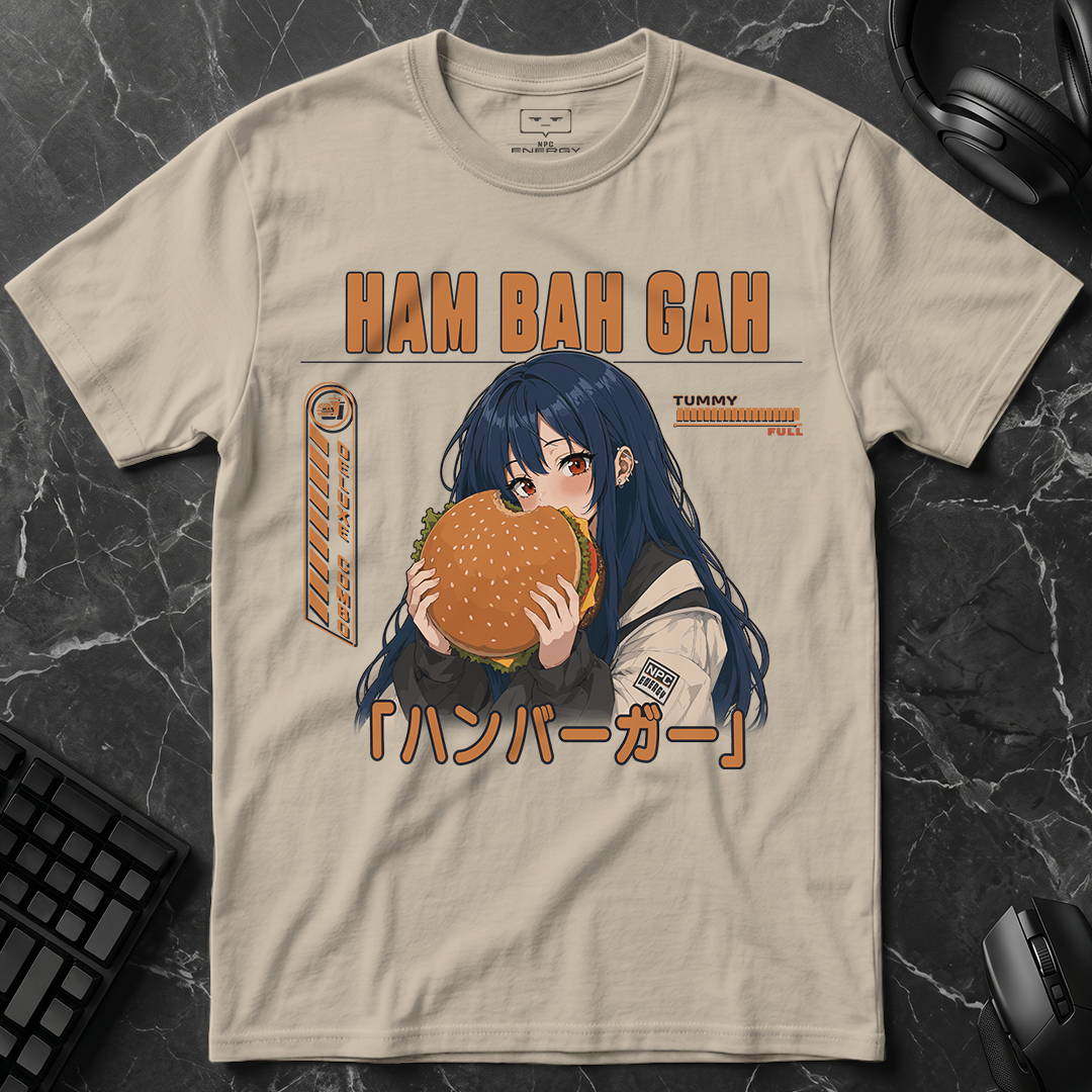 HAM BAH GAH T-Shirt