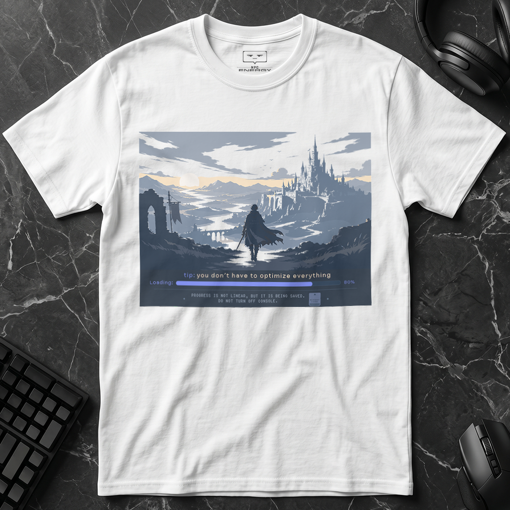 Don't Optimize Everything T-Shirt