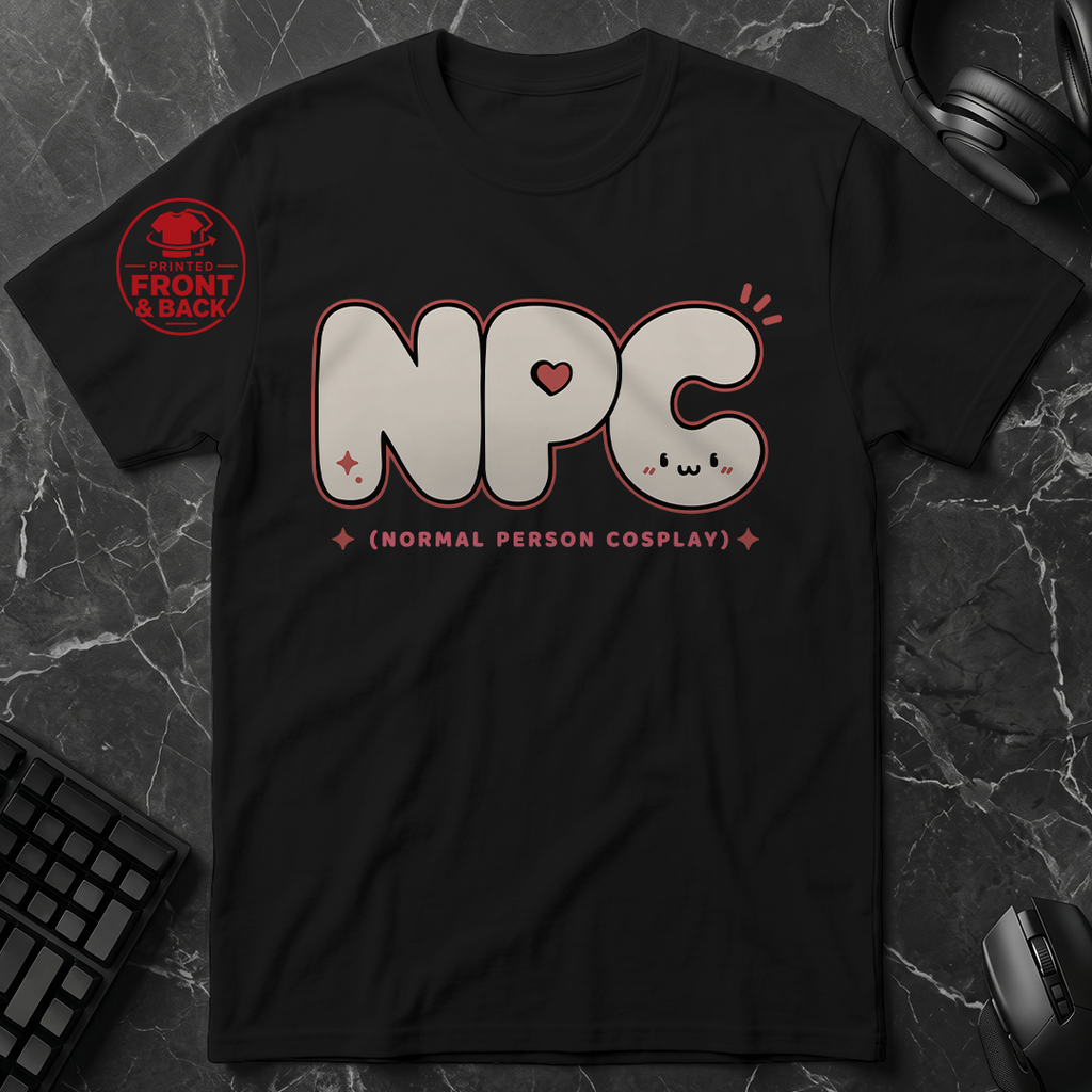 Universal Anime/Gaming Convention T-Shirt (NPC: Normal Person Cosplay) | Cute Kawaii Version - Front & Back Print