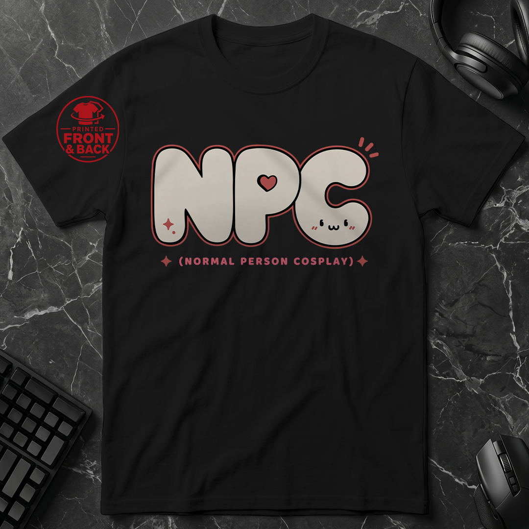 Universal Anime/Gaming Convention T-Shirt (NPC: Normal Person Cosplay) | Cute Kawaii Version - Front & Back Print