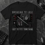 Queueing To Lose Just To Feel Something T-Shirt