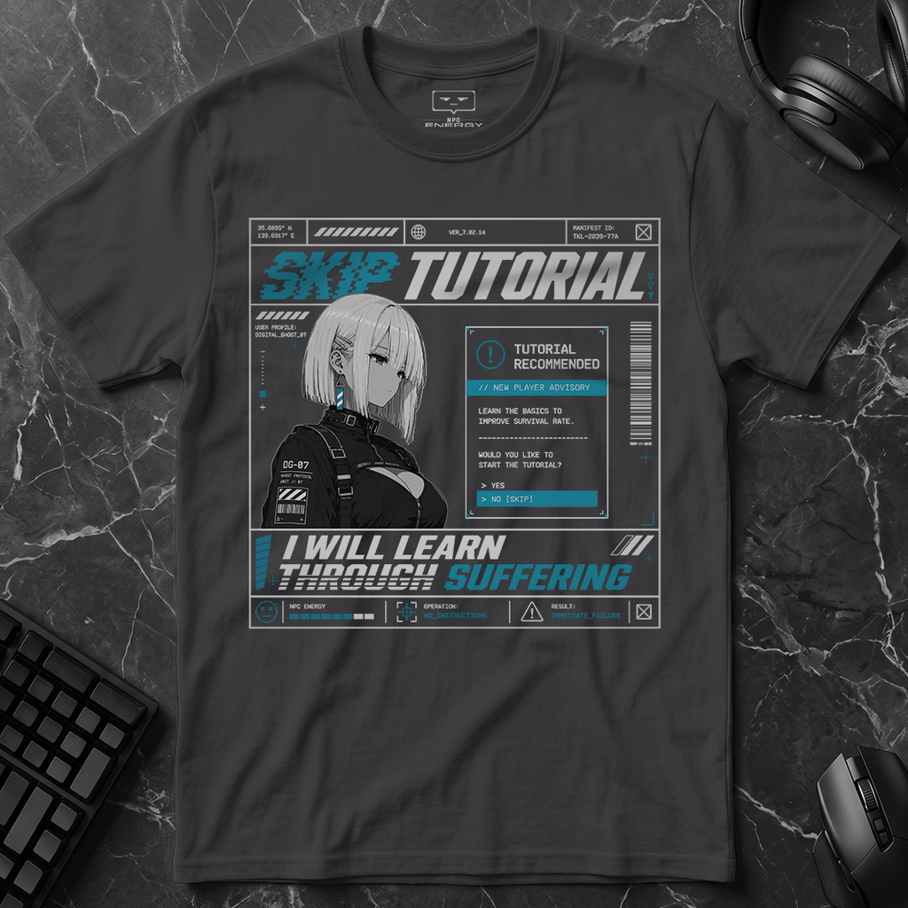 Skip Tutorial Learn Through Suffering T-Shirt