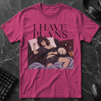 I Have Plans T-Shirt