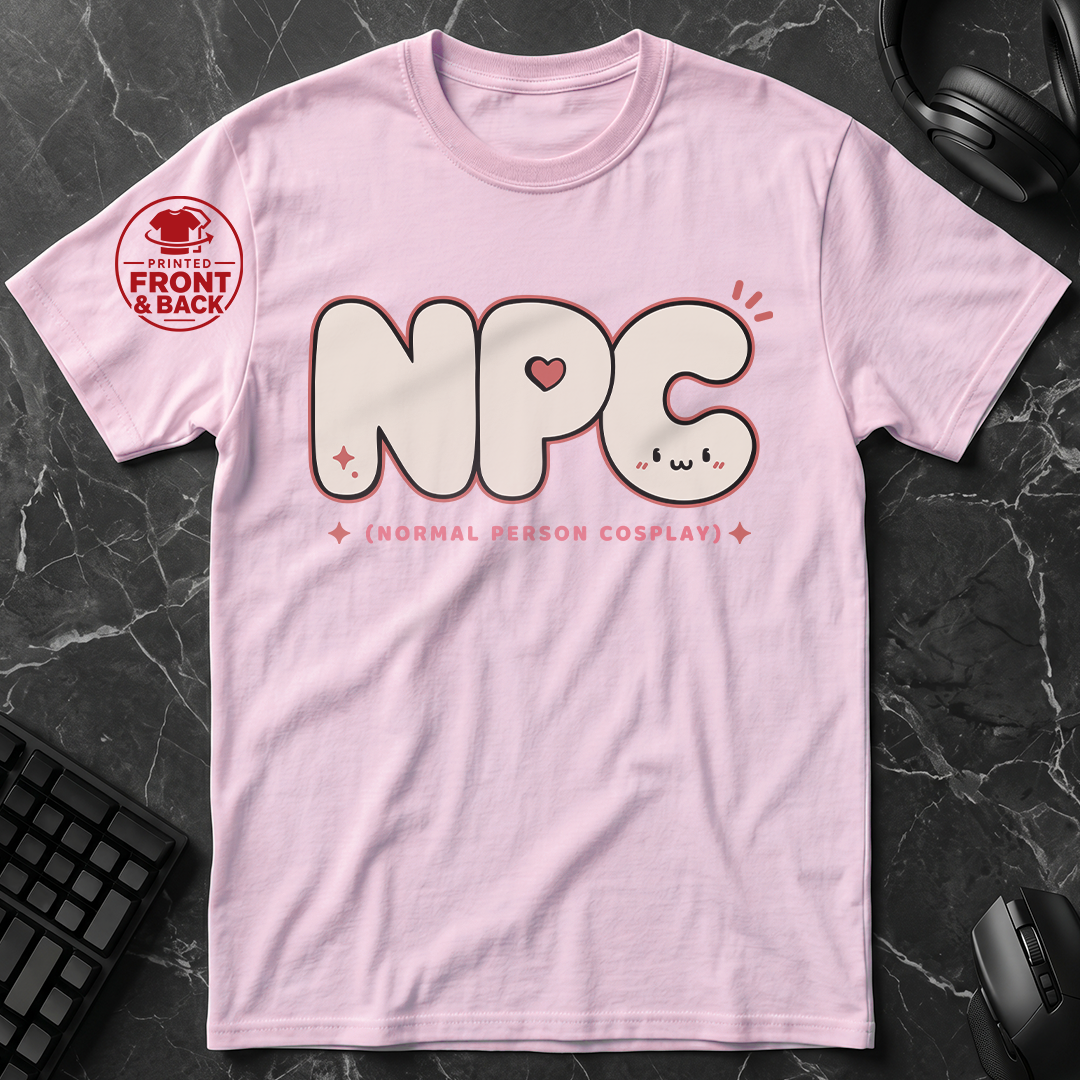 Universal Anime/Gaming Convention T-Shirt (NPC: Normal Person Cosplay) | Cute Kawaii Version - Front & Back Print