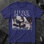 I Have Plans T-Shirt