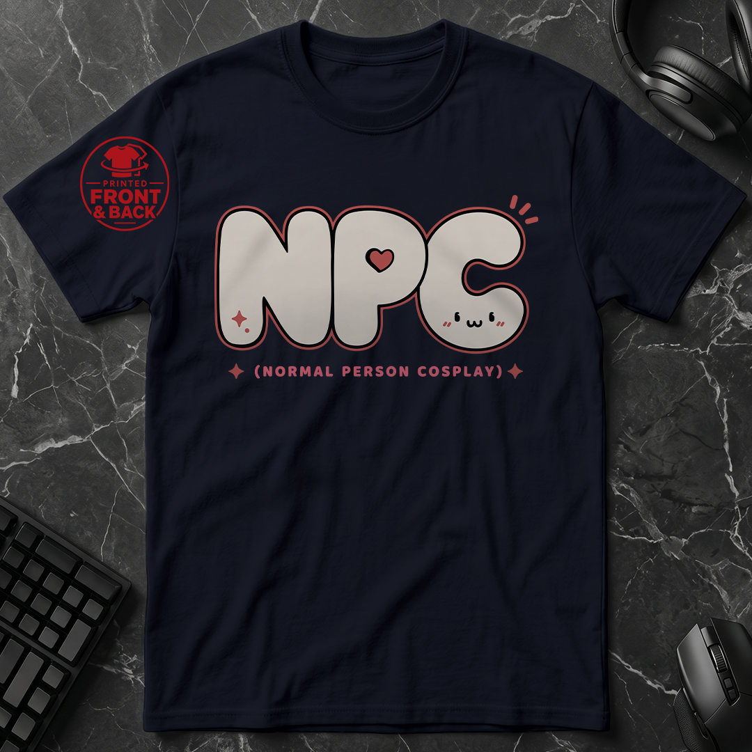Universal Anime/Gaming Convention T-Shirt (NPC: Normal Person Cosplay) | Cute Kawaii Version - Front & Back Print