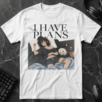 I Have Plans T-Shirt
