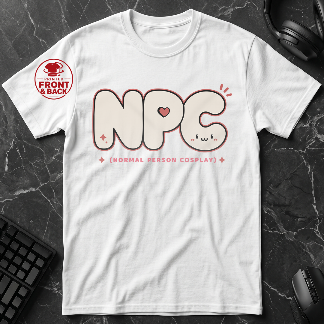 Universal Anime/Gaming Convention T-Shirt (NPC: Normal Person Cosplay) | Cute Kawaii Version - Front & Back Print